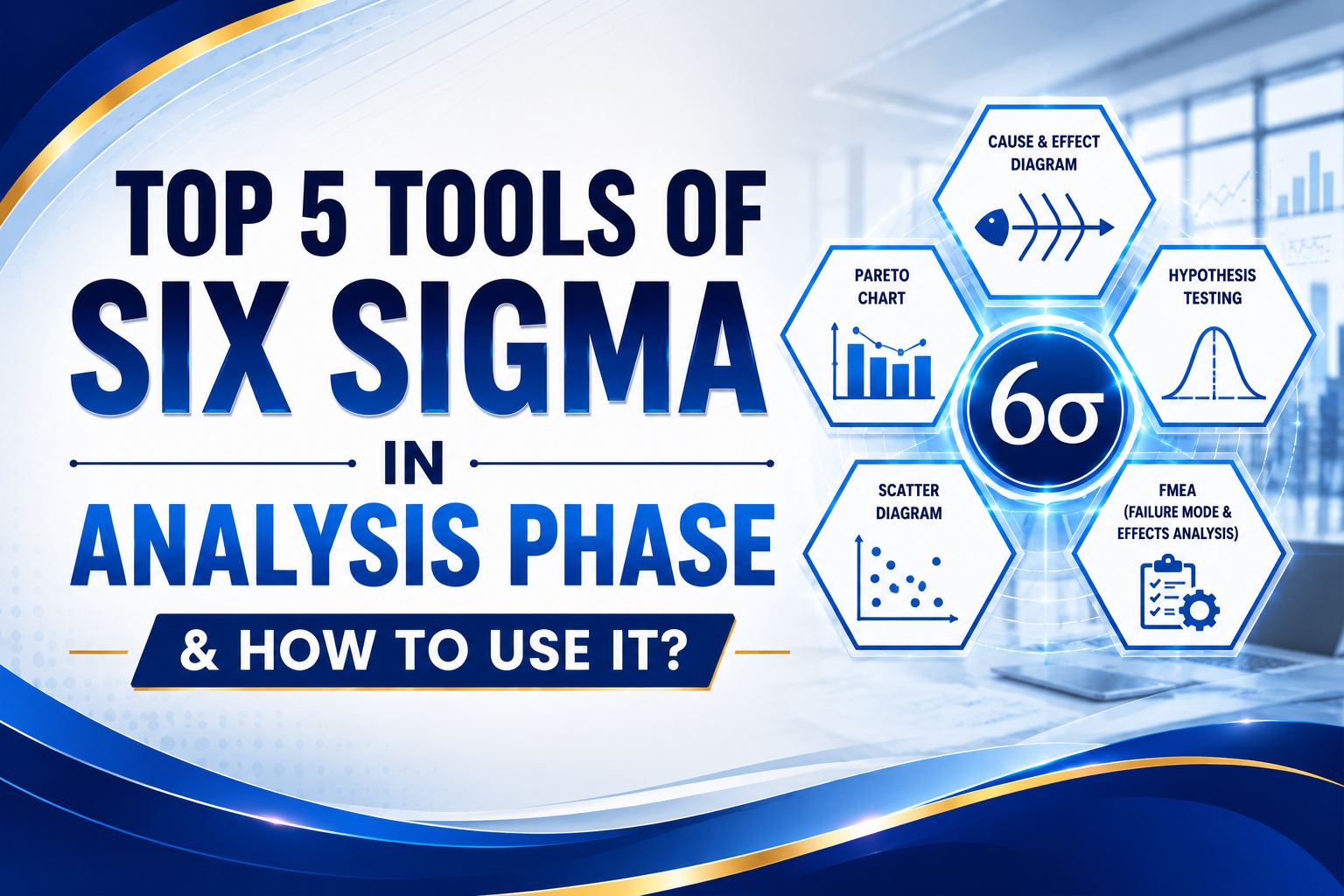 Top 5 Tools of Six Sigma in Analysis Phase & How to use it?